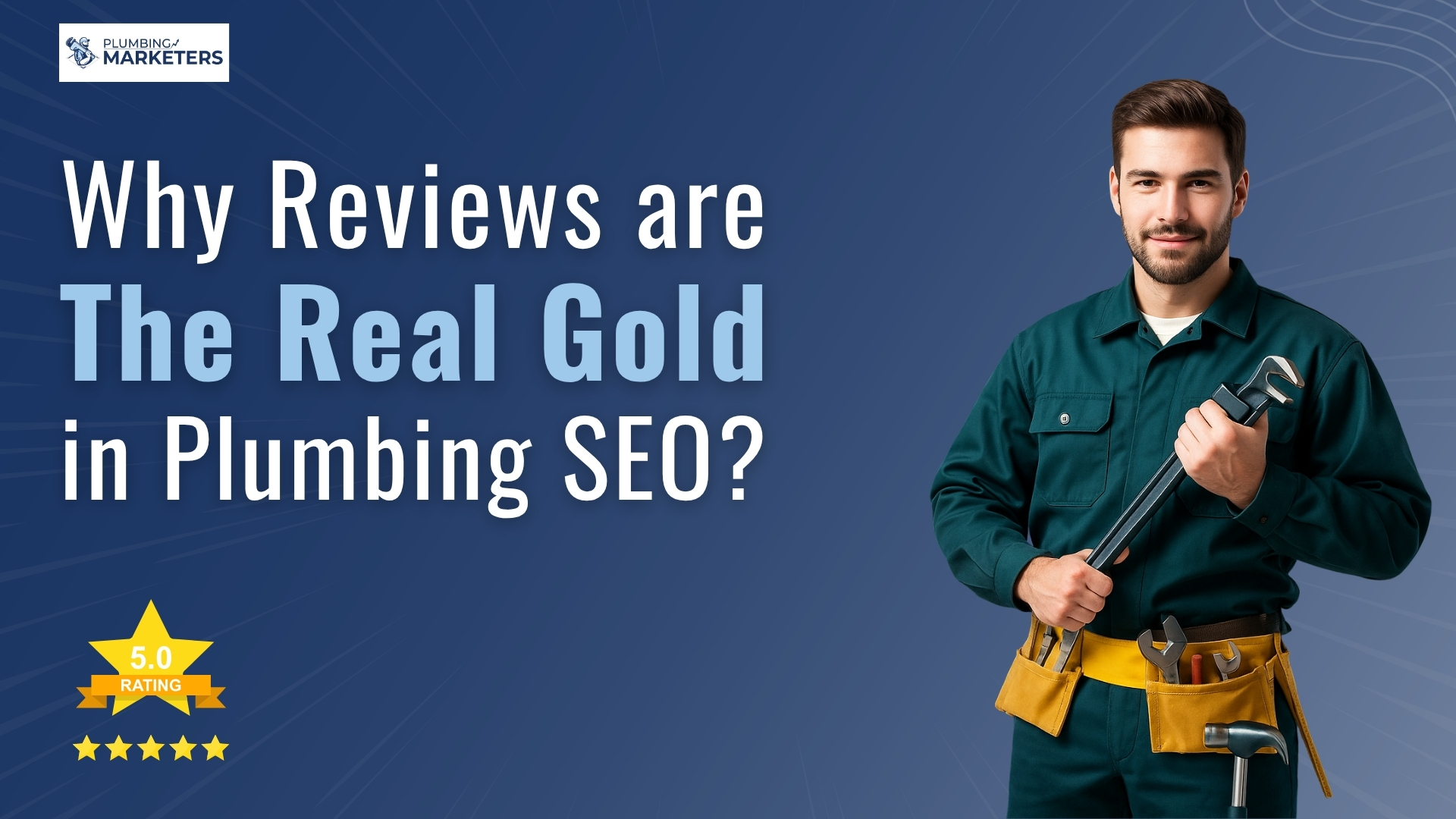 why reviews are the real gold in plumbing SEO.