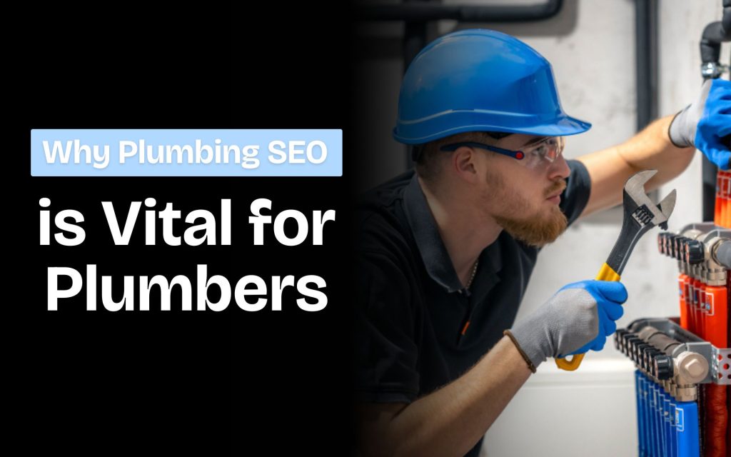 Why Plumbing SEO Is Vital for Plumbers